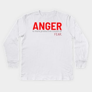 "ANGER IS MORE PRODUCTIVE COUSIN OF FEAR"| self care/self love/ self confidence collection Kids Long Sleeve T-Shirt